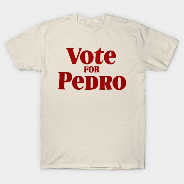 vote for pedro T-Shirt by CreationArt8